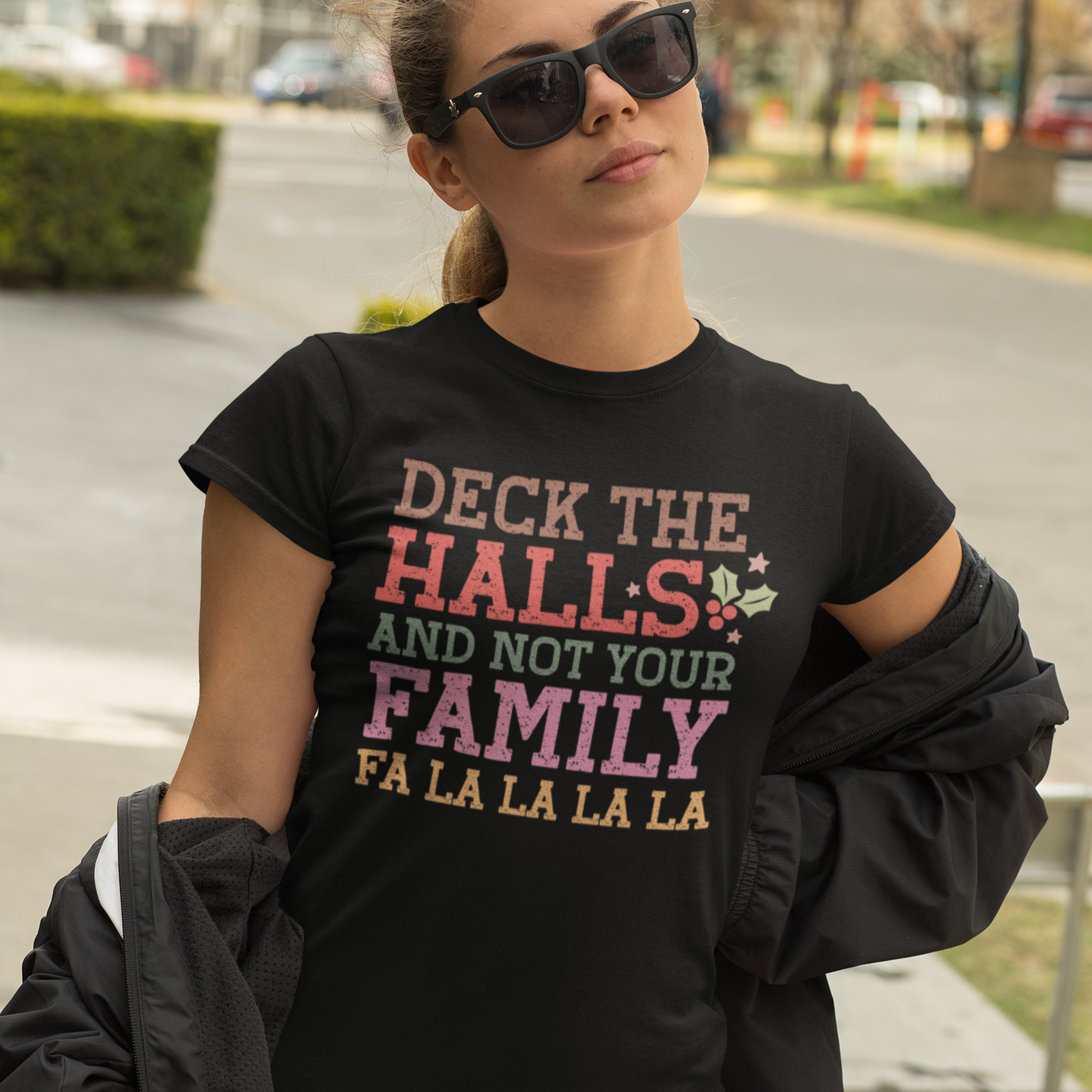Deck the Hall and Not Your Family T-Shirt