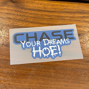 Chase Your Dreams Hoe - Direct to Garment