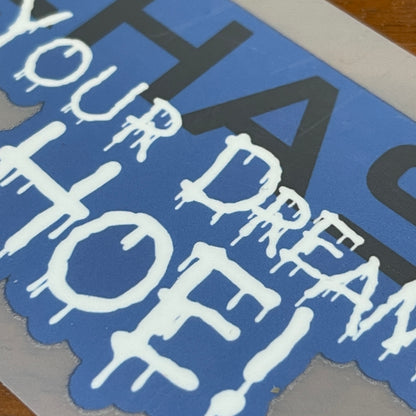 Chase Your Dreams Hoe - Direct to Garment