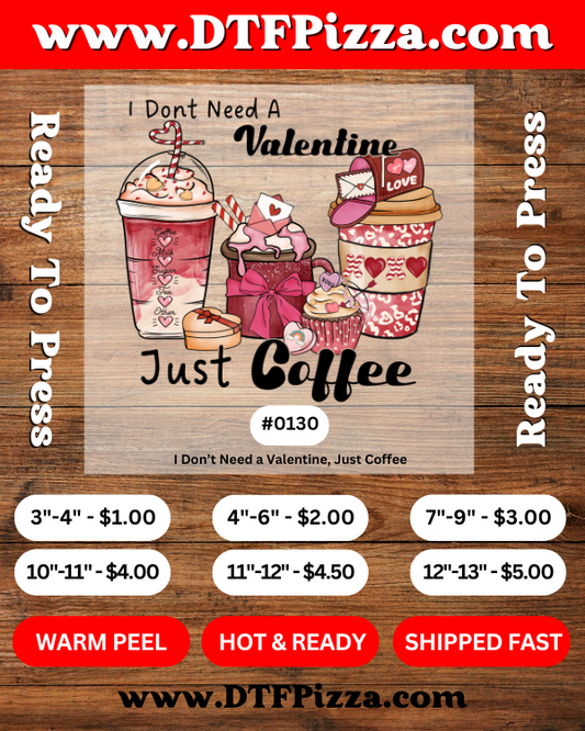 DTF Pizza - I Don't Need a Valentine, Just Coffee 0130
