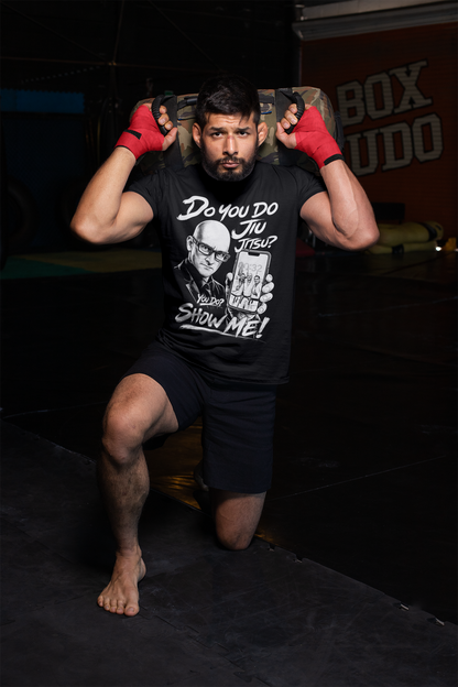 Do you do Jiu Jitsu... Show Me!